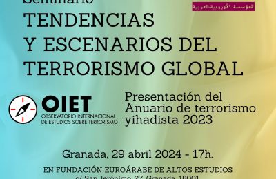 La Fundación Euroárabe organiza el Seminario ‘Tendencias y escenarios del terrorismo global’
